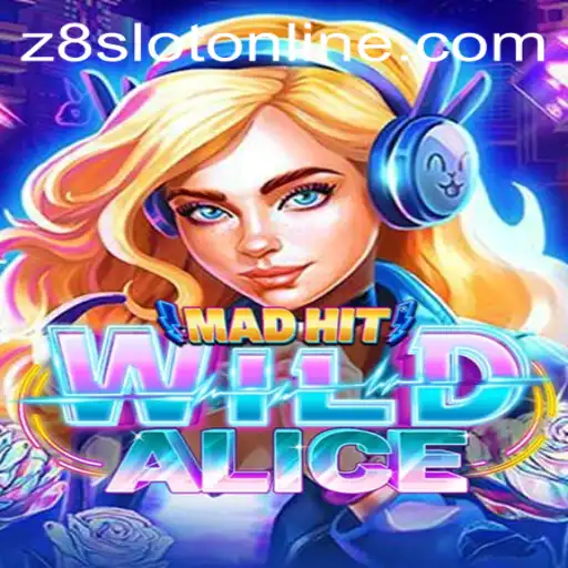 Exploring the Intricacies of MadHitWildAlice: A Gaming Adventure Inspired by Z8SLOT